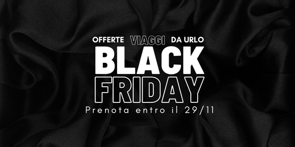 Offerte Viaggi Black Friday – nessuna offerta presente al momento